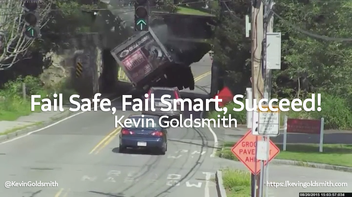 Fail Safe, Fail Smart, Succeed! Part One: Why Focus on Failure?